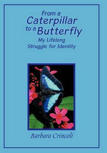 Cover image for From a Caterpillar to a Butterfly: My Lifelong Struggle for Identity