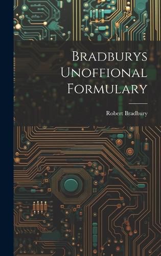 Cover image for Bradburys Unoffional Formulary