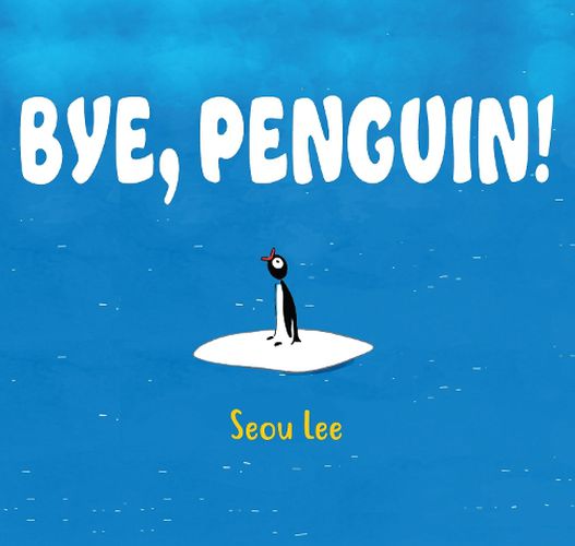 Cover image for Bye, Penguin!