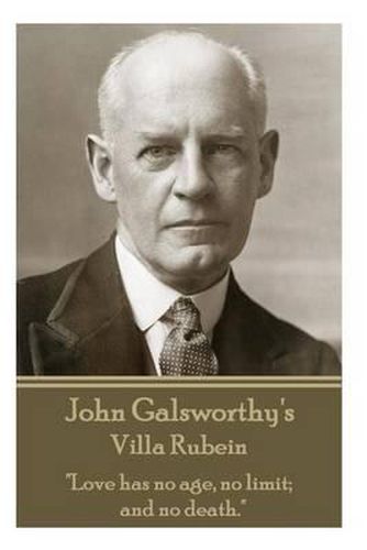 Cover image for John Galsworthy's Villa Rubein: Love has no age, no limit; and no death.