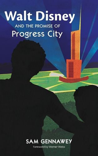 Cover image for Walt Disney and the Promise of Progress City