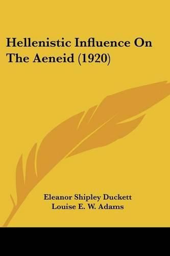 Cover image for Hellenistic Influence on the Aeneid (1920)