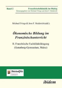 Cover image for  konomische Bildung im Franz sischunterricht. II. Franz sische Fachdidaktiktagung (Gutenberg-Gymnasium, Mainz)