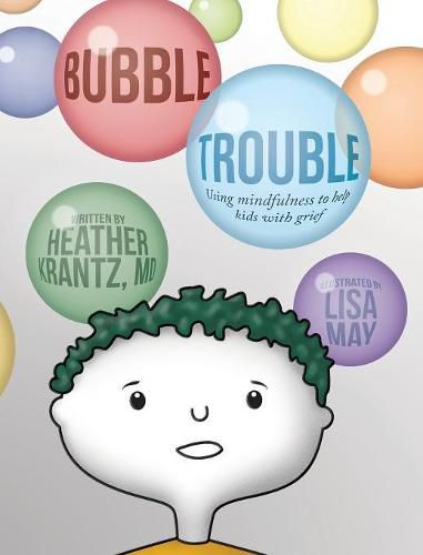 Cover image for Bubble Trouble: Using mindfulness to help kids with grief