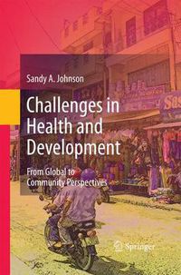 Cover image for Challenges in Health and Development: From Global to Community Perspectives