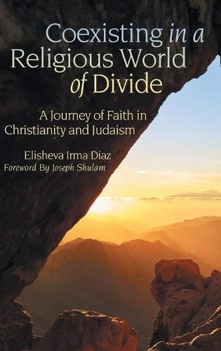 Cover image for Coexisting in a Religious World of Divide: A Journey of Faith in Christianity and Judaism