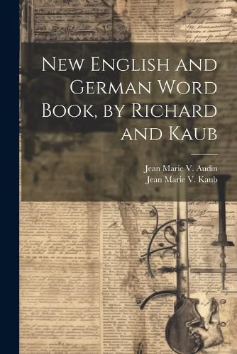 Cover image for New English and German Word Book, by Richard and Kaub