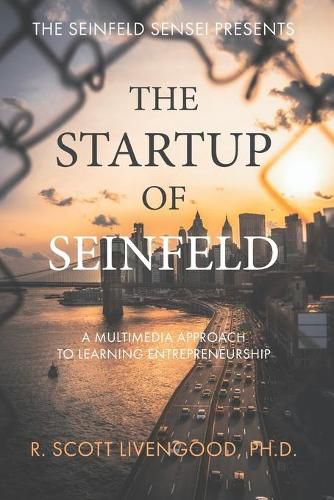 Cover image for The Startup of Seinfeld: A Multimedia Approach to Learning Entrepreneurship