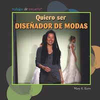 Cover image for Quiero Ser Disenador de Modas (I Want to Be a Fashion Designer)