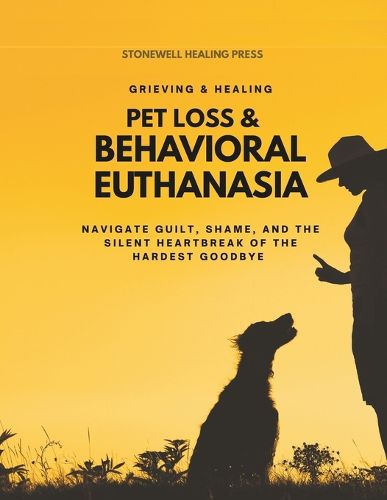 Cover image for Pet Loss & Behavioral Euthanasia - Guided Toolkit for Grieving & Healing