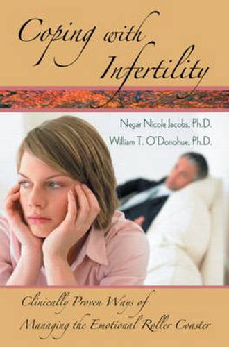 Cover image for Coping with Infertility: Clinically Proven Ways of Managing the Emotional Roller Coaster