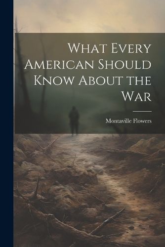 Cover image for What Every American Should Know About the War