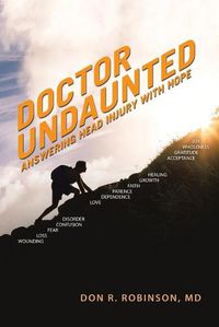 Cover image for Doctor Undaunted: Answering Head Injury with Hope