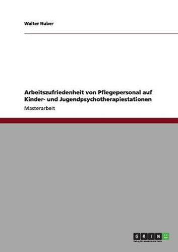 Cover image for Arbeitszufriedenheit von Pflegepersonal auf Kinder- und Jugendpsychotherapiestationen