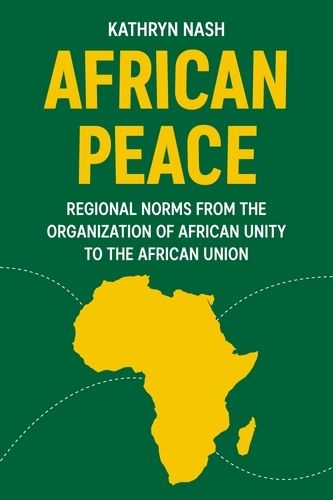 Cover image for African Peace: Regional Norms from the Organization of African Unity to the African Union