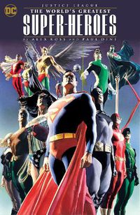 Cover image for Justice League: The World's Greatest Superheroes by Alex Ross & Paul Dini (New Edition)