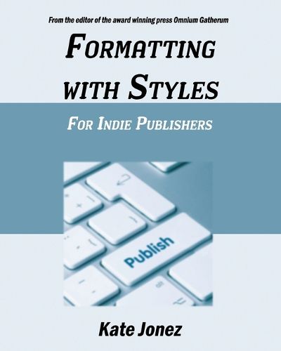 Cover image for Formatting With Styles For Indie Publishers