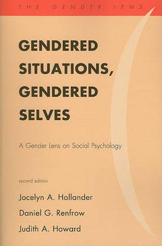 Gendered Situations, Gendered Selves: A Gender Lens on Social Psychology