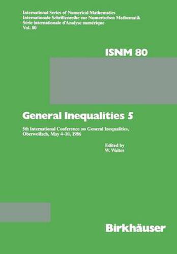 General Inequalities 5: 5th International Conference on General Inequalities, Oberwolfach, May 4-10, 1986