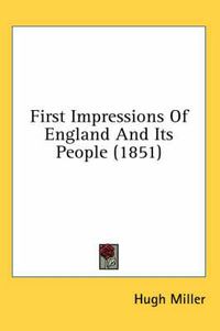 Cover image for First Impressions Of England And Its People (1851)