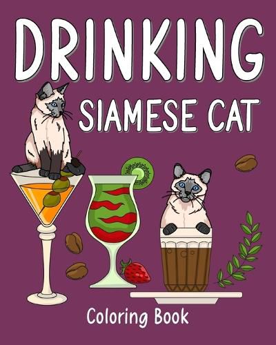 Cover image for Drinking Siamese Cat Coloring Book