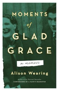 Cover image for Moments Of Glad Grace: A Memoir