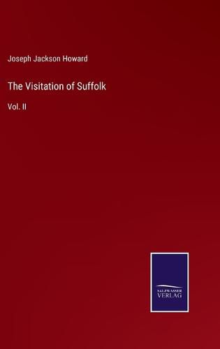 Cover image for The Visitation of Suffolk: Vol. II