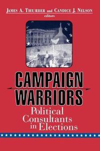 Cover image for Campaign Warriors: Political Consultants in Elections