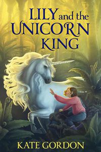 Cover image for Lily and the Unicorn King