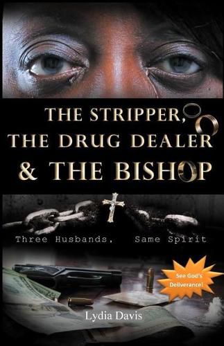 The Stripper, The Drug Dealer & The Bishop: Three Husbands, Same Spirit