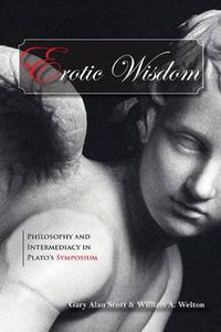 Cover image for Erotic Wisdom: Philosophy and Intermediacy in Plato's Symposium