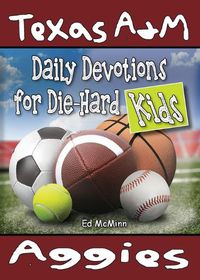 Cover image for Daily Devotions for Die-Hard Kids Texas A&M Aggies