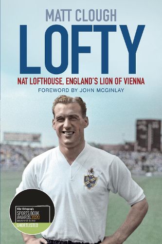 Cover image for Lofty: Nat Lofthouse, England's Lion of Vienna