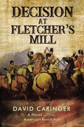 Cover image for Decision at Fletcher's Mill: A Novel of the American Revolution