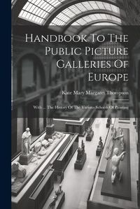 Cover image for Handbook To The Public Picture Galleries Of Europe