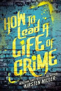 Cover image for How to Lead a Life of Crime