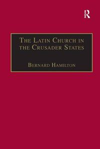 Cover image for The Latin Church in the Crusader States: The Secular Church