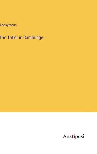 Cover image for The Tatler in Cambridge
