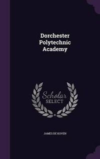 Cover image for Dorchester Polytechnic Academy