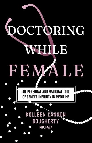 Cover image for Doctoring While Female