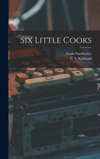 Cover image for Six Little Cooks