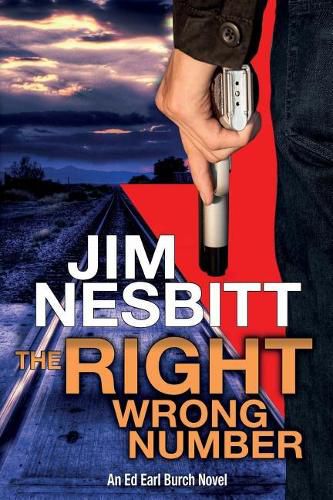 Cover image for The Right Wrong Number: An Ed Earl Burch Novel