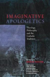 Cover image for Imaginative Apologetics: Theology, Philosophy and the Catholic Tradition