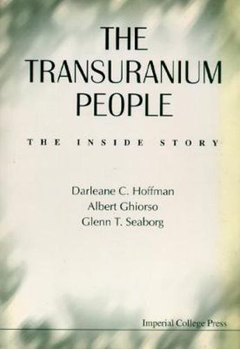 Transuranium People, The: The Inside Story