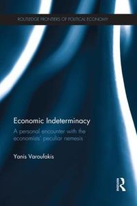 Cover image for Economic Indeterminacy: A personal encounter with the economists' peculiar nemesis