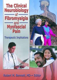Cover image for The Clinical Neurobiology of Fibromyalgia and Myofascial Pain: Therapeutic Implications