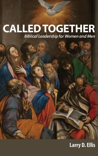 Called Together: Biblical Leadership for Women and Men: Biblical Leadership for Women and Men