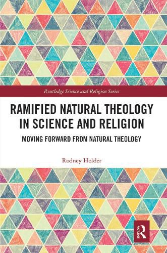 Cover image for Ramified Natural Theology in Science and Religion: Moving Forward from Natural Theology