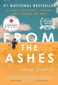 Cover image for From the Ashes: My Story of Being Metis, Homeless, and Finding My Way