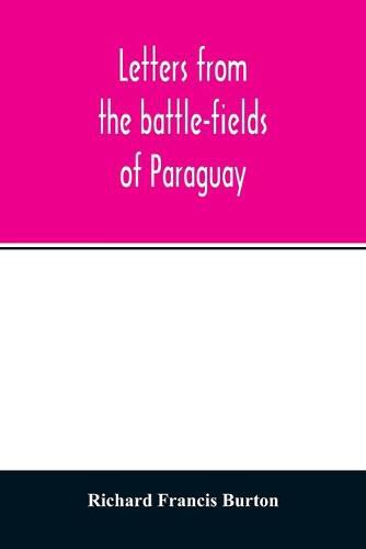 Cover image for Letters from the battle-fields of Paraguay